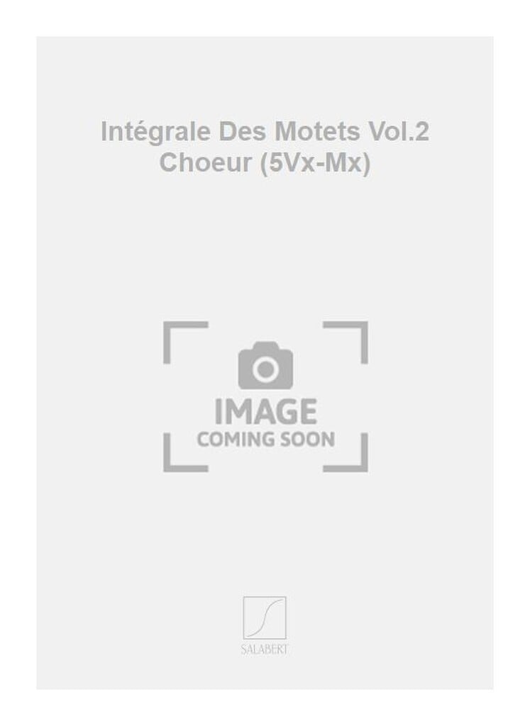 Intégrale Des Motets Vol.2 Choeur (5Vx-Mx)